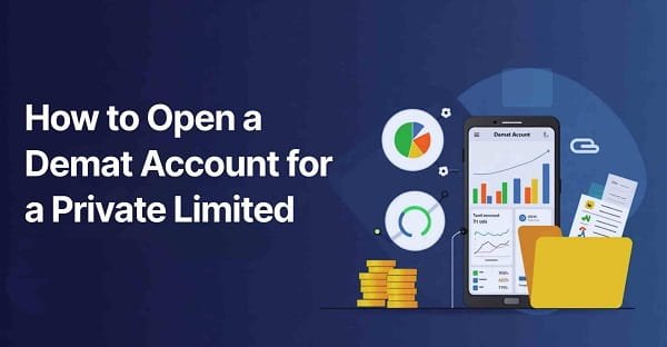  Open a Demat Account for a Private Limited Company 